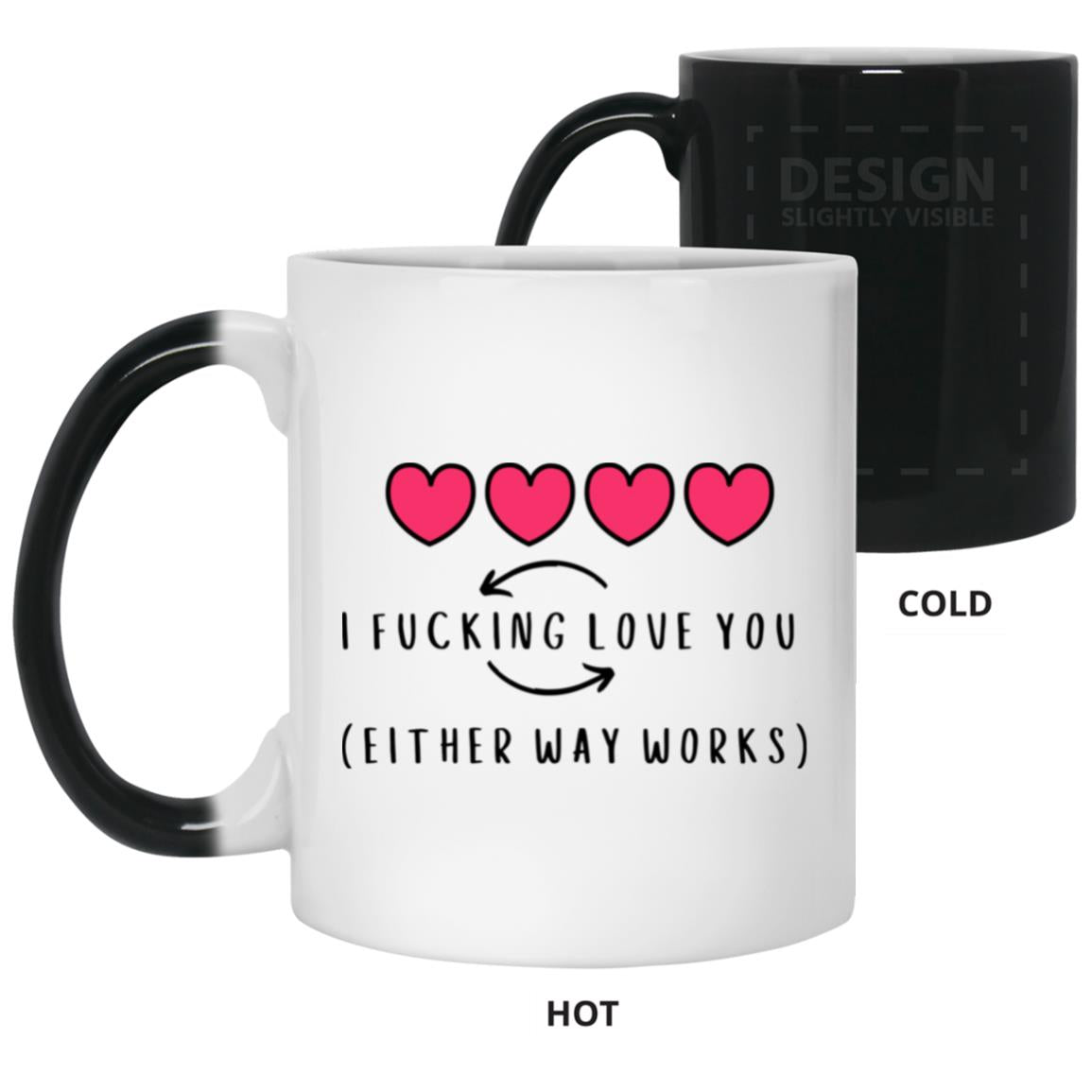 Color Changing Mug - I F*ing Love You