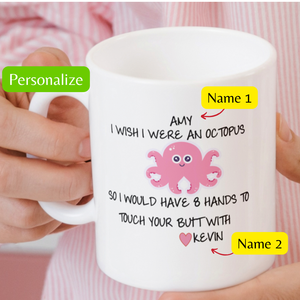 I Wish I Was An Octopus - Personalized Valentine's Mug